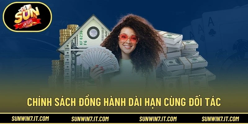 Chính sách đồng hành dài hạn cùng đối tác